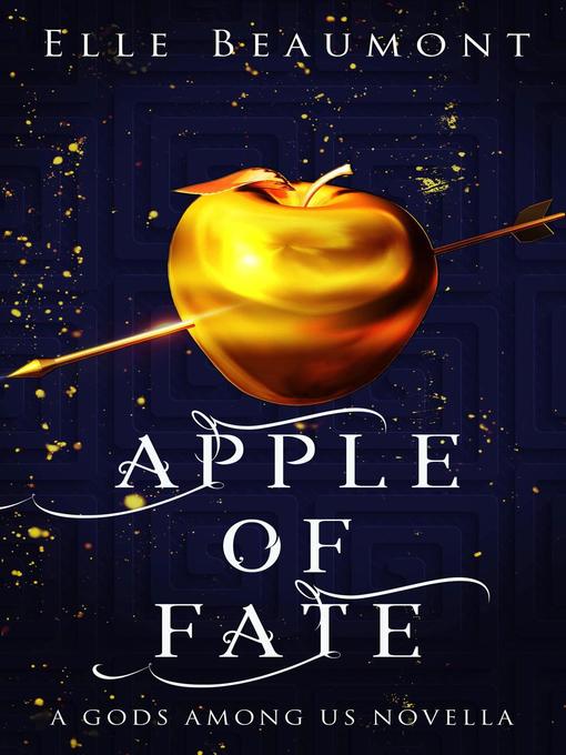 Title details for Apple of Fate by Elle Beaumont - Available